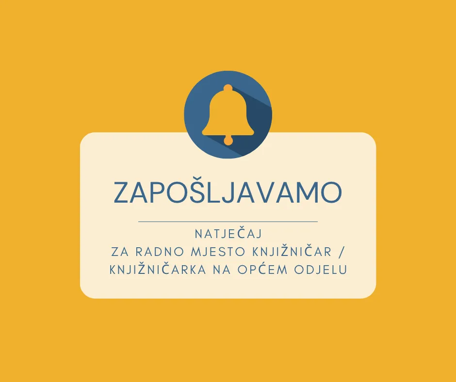 NATJEČAJ za radno mjesto KNJIŽNIČAR / KNJIŽNIČARKA na Općem odjelu