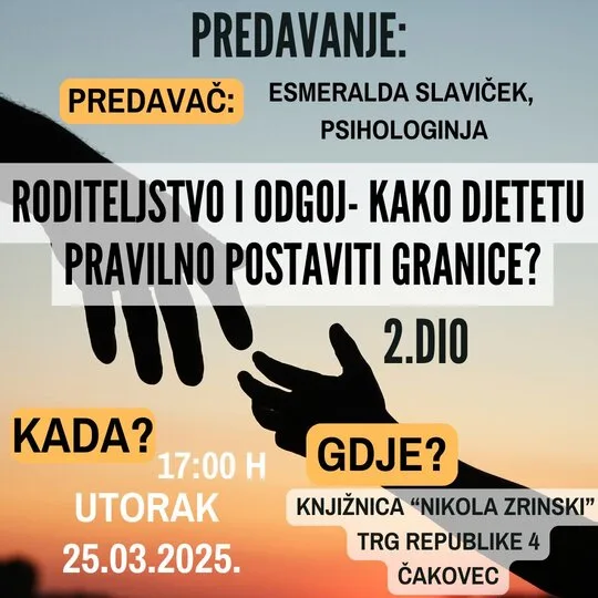 Predavanje “Roditeljstvo i odgoj- kako djetetu pravilno postaviti granice?” (2. dio) magistre psihologije Esmeralde Slaviček